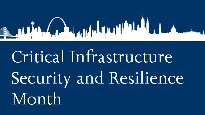 Critical Infrastructure Security and Resilience Month